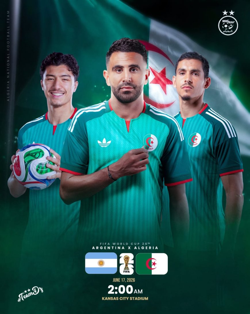 Coupe du monde 2026 : l’Algérie défit l’Argentine, championne  du monde en titre