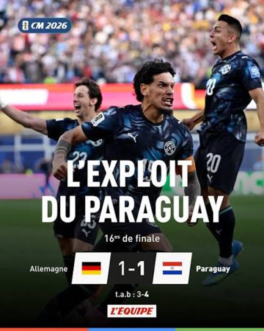 Mondial 2026 : l'Allemagne tombe face au Paraguay aux tirs au but(3-4)
